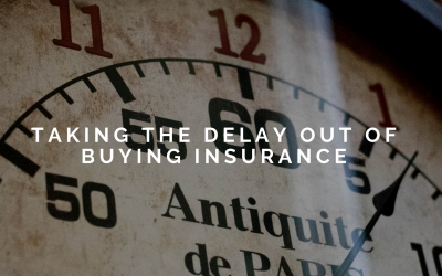 Taking The Delay Out Of Buying Insurance